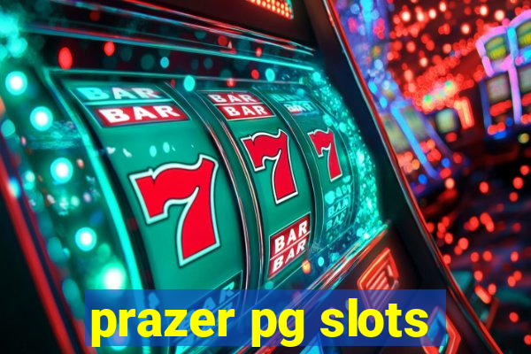 prazer pg slots